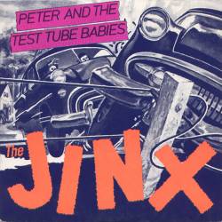 Peter And The Test Tube Babies : The Jinx